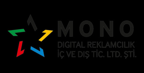 MONO DİGİTAL REKLAMCILIK İÇ VE DIŞ TİC. LTD. ŞTİ. 