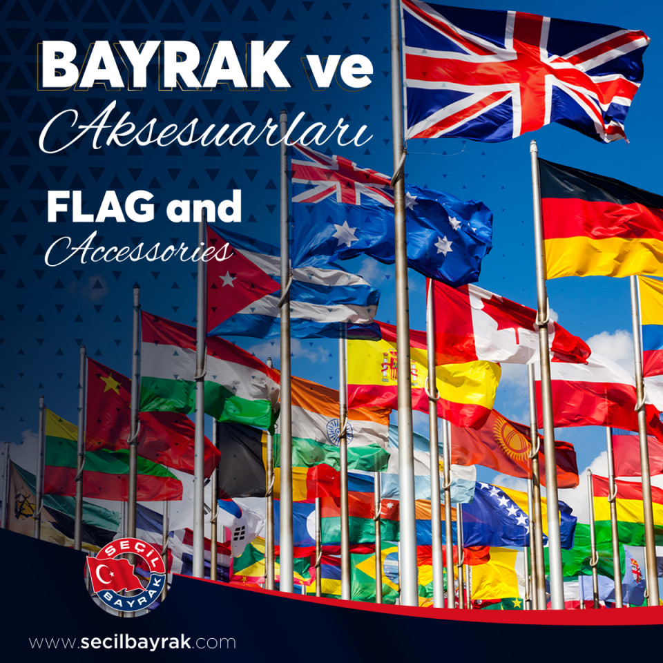 Bayrak ve Aksesuarları - Flag and Accesssories